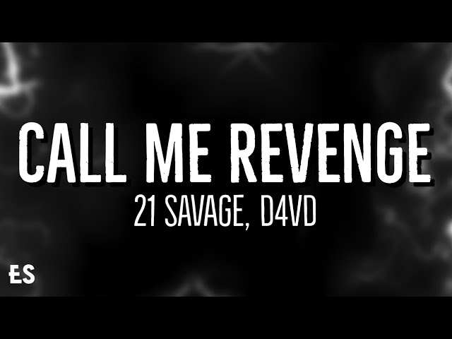 Call Me Revenge - 21 Savage, d4vd